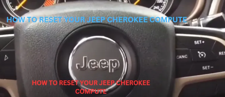 How to Reset Your Jeep Cherokee Computer