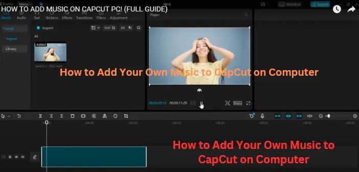 How to Add Your Own Music to CapCut on Computer 2024