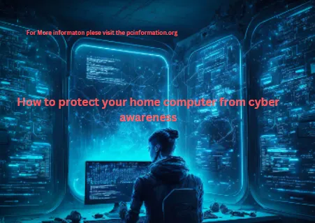 How to protect your home computer from cyber awareness