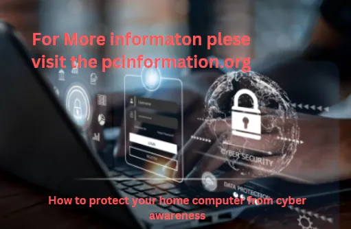 How to protect your home computer from cyber awareness